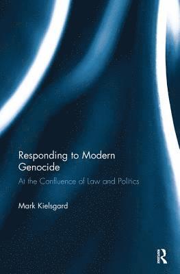 Mark D. Kielsgard - Responding to Modern Genocide, Häftad