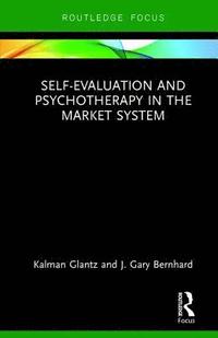 bokomslag Self-Evaluation And Psychotherapy In The Market System