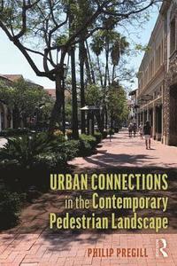bokomslag Urban Connections in the Contemporary Pedestrian Landscape