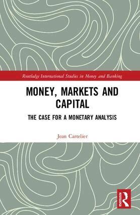 Jean Cartelier - Money, Markets and Capital, Inbunden