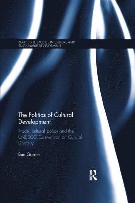 bokomslag The Politics of Cultural Development