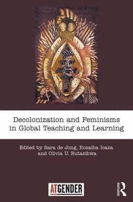 bokomslag Decolonization and Feminisms in Global Teaching and Learning