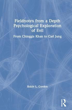 bokomslag Fieldnotes from a Depth Psychological Exploration of Evil