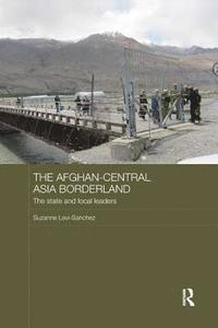 bokomslag The Afghan-Central Asia Borderland