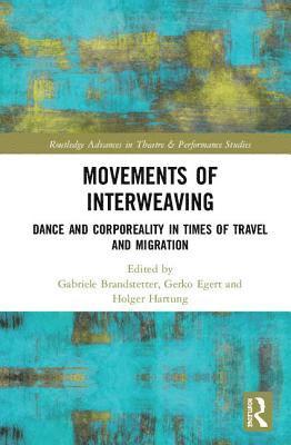 Gabriele Brandstetter, Gerko Egert, Holger Hartung - Movements of Interweaving, Inbunden