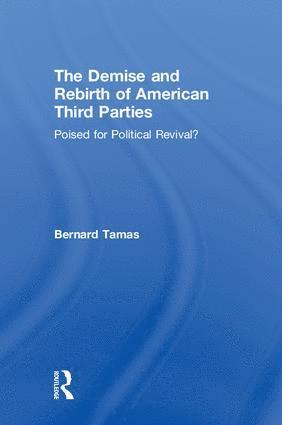 bokomslag Demise and Rebirth of American Third Parties