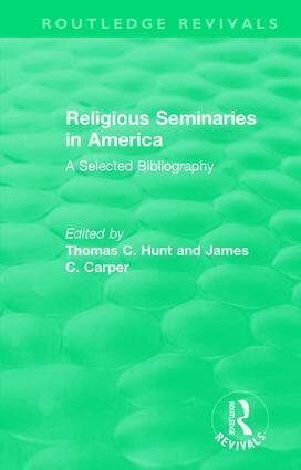 Thomas C. Hunt, James Carper - Religious Seminaries in America (1989), Inbunden
