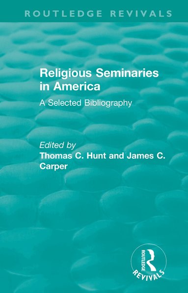 Thomas C. Hunt, James Carper - Religious Seminaries in America (1989), Häftad