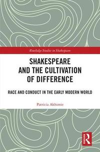 bokomslag Shakespeare and the Cultivation of Difference