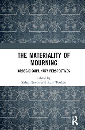 Zahra Newby, Ruth Toulson - Materiality of Mourning, Inbunden