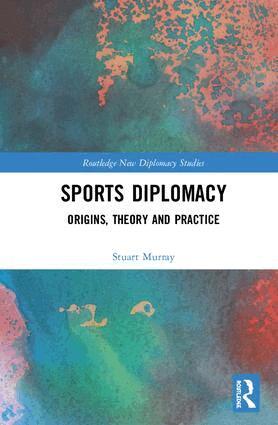 Stuart Murray - Sports Diplomacy, Inbunden
