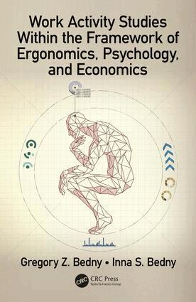 Gregory Z. Bedny, Inna S. Bedny - Work Activity Studies Within the Framework of Ergonomics, Psychology, and Economics, Inbunden