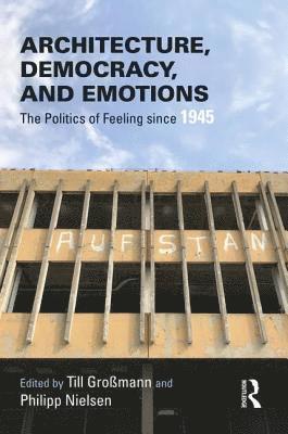 Till Großmann, Philipp Nielsen, Germany) Großmann, Till (International Max Planck Graduate School Moral Economies, Berlin, USA) Nielsen, Philipp (Sarah Lawrence College, Bronxville - Architecture, Democracy and Emotions, Häftad