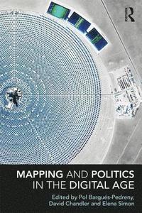 bokomslag Mapping and Politics in the Digital Age