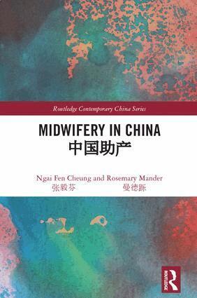 Ngai Fen Cheung, Rosemary Mander - Midwifery in China, Inbunden