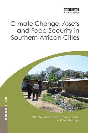 Bruce Frayne, Caroline Moser, Gina Ziervogel - Climate Change, Assets and Food Security in Southern African Cities, Häftad