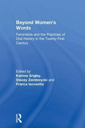 Katrina Srigley, Stacey Zembrzycki, Franca Iacovetta - Beyond Women's Words, Inbunden