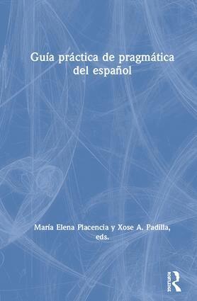 María Elena Placencia, Xose Padilla - Guía práctica de pragmática del español, Inbunden