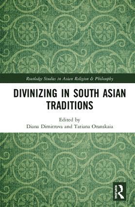 bokomslag Divinizing in South Asian Traditions