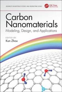 bokomslag Carbon Nanomaterials: Modeling, Design, and Applications