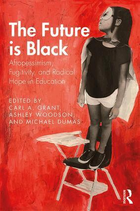 Carl A. Grant, Ashley N. Woodson, Michael J. Dumas - Future is Black, Häftad