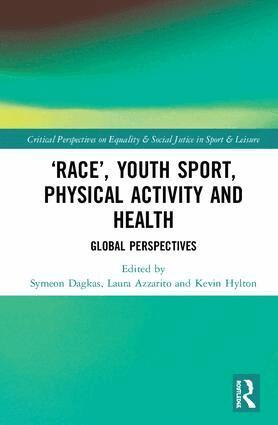 Symeon Dagkas, Laura Azzarito, Kevin Hylton - ‘Race’, Youth Sport, Physical Activity and Health, Inbunden