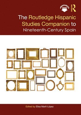 The Routledge Hispanic Studies Companion to Nineteenth-Century Spain 1