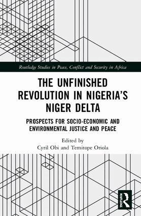 Cyril Obi, Temitope Oriola - Unfinished Revolution in Nigeria’s Niger Delta, Inbunden
