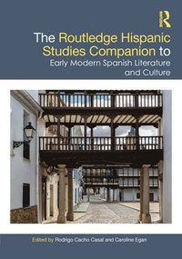 bokomslag The Routledge Hispanic Studies Companion to Early Modern Spanish Literature and Culture