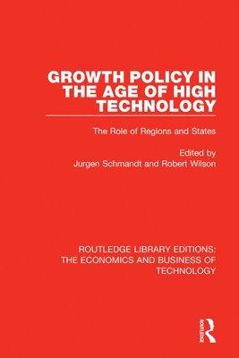 Jurgen Schmandt, Robert Wilson - Growth Policy in the Age of High Technology, Häftad