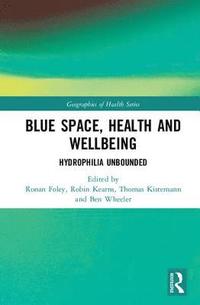 bokomslag Blue Space, Health and Wellbeing