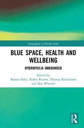 Ronan Foley, Robin Kearns, Thomas Kistemann, Ben Wheeler - Blue Space, Health and Wellbeing, Inbunden