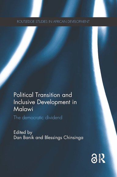 Dan Banik, Blessings Chinsinga - Political Transition and Inclusive Development in Malawi, Häftad