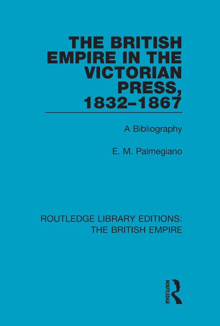 The British Empire in the Victorian Press, 1832-1867 1