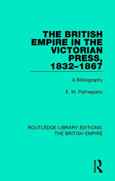 bokomslag British Empire in the Victorian Press, 1832-1867