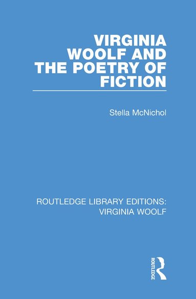 Stella Mcnichol - Virginia Woolf and the Poetry of Fiction, Inbunden