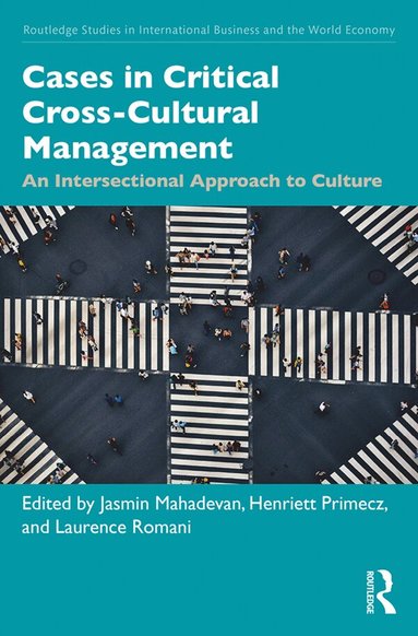 Jasmin Mahadevan, Henriett Primecz, Laurence Romani - Cases in Critical Cross-Cultural Management, Häftad