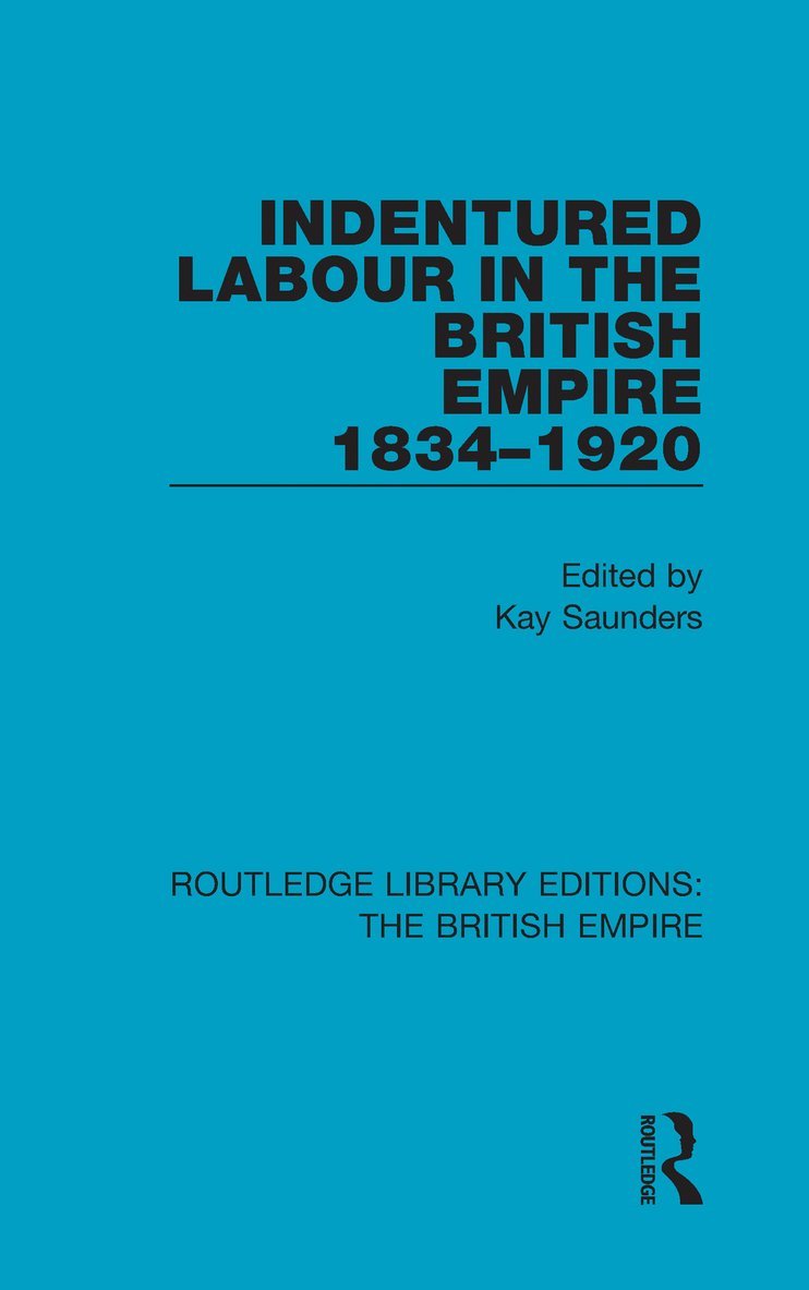 Indentured Labour in the British Empire, 1834-1920 1