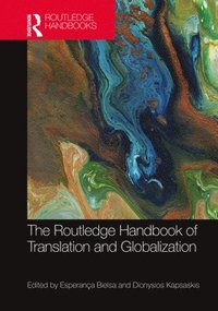 bokomslag The Routledge Handbook of Translation and Globalization