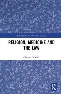 bokomslag Religion, Medicine and the Law