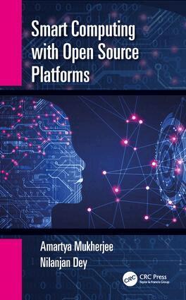 Amartya Mukherjee, Nilanjan Dey - Smart Computing with Open Source Platforms, Inbunden