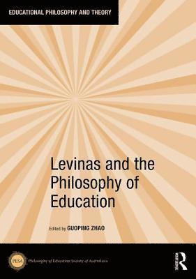 Levinas and the Philosophy of Education 1