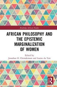 bokomslag African Philosophy and the Epistemic Marginalization of Women