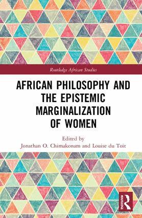 Jonathan Chimakonam, Louise du Toit - African Philosophy and the Epistemic Marginalization of Women, Inbunden
