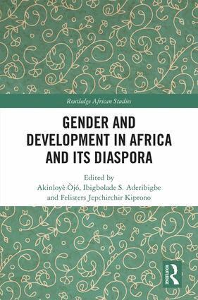 Akinloyè Òjó, Ibigbolade S. Aderibigbe, Felisters Jepchirchir Kiprono - Gender and Development in Africa and Its Diaspora, Inbunden