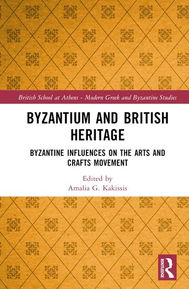 Amalia G. Kakissis - Byzantium and British Heritage, Inbunden
