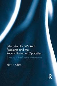 bokomslag Education for Wicked Problems and the Reconciliation of Opposites