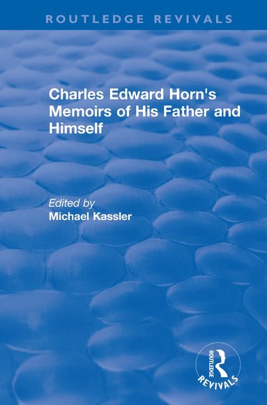 bokomslag Routledge Revivals: Charles Edward Horn's Memoirs of His Father and Himself (2003)