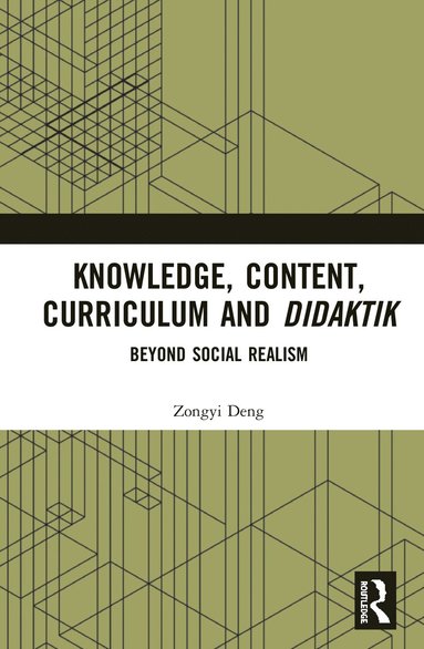 bokomslag Knowledge, Content, Curriculum and Didaktik