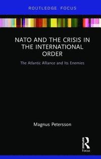 bokomslag NATO and the Crisis in the International Order